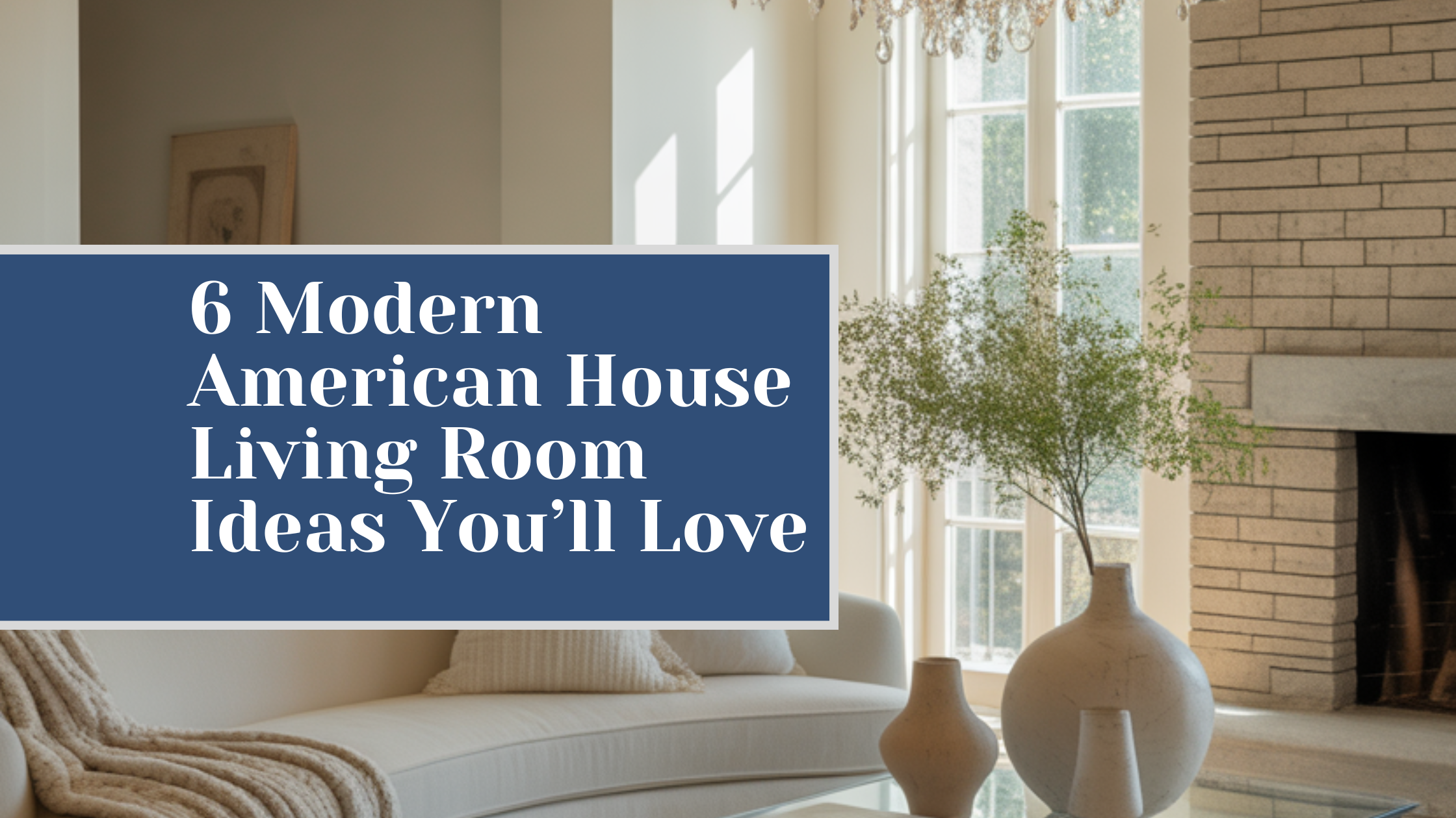 6 Modern American House Living Room Ideas You’ll Love